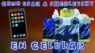 CÓMO USAR A SHEDLETSKY EN CELULAR - FORSAKEN 