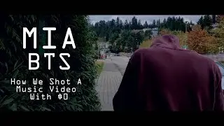 How to Shoot a Music Video with $0 - MIA M/V | Behind the Scenes, Bloopers, etc.