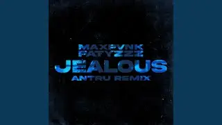 Jealous (Antru Remix)