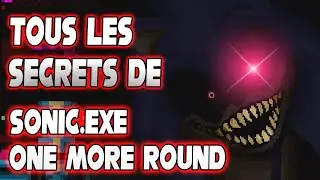 TOUS LES SECRETS DE SONIC.EXE ONE MORE ROUND FR