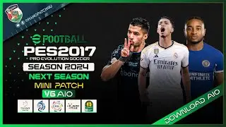 PES 2017 | Next Season 2024 Mini Patch V6 AIO!