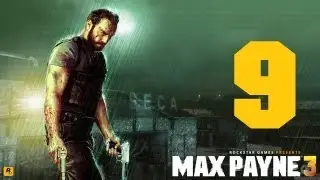 Max Payne 3 Прохождение Часть 9
