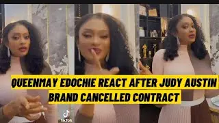 QUEENMAY EDOCHIE REACT AS BRAND CANCELLED CONTRACT OF JUDY AUSTIN