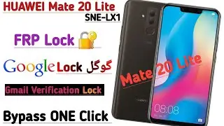 Huawei Mate 20 Lite SNE-LX1 FRP Lock Gmail Verification Lock Google Account 🔐 Bypass by One Click