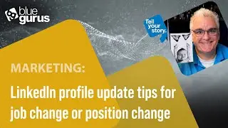 Marketing: LinkedIn profile update tips related to job change or position change
