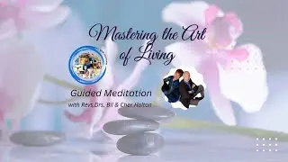Guided Meditation-Mastering the Art of Living