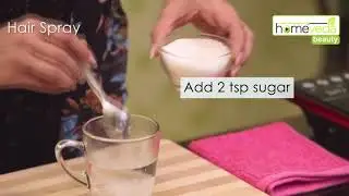 Make Natural Hair Spray Within 30 Seconds| Easy Home Remedies - Homeveda