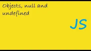8. Про типи даних об'єкт, null i undefined в Javascript
