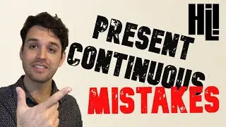 Common mistakes in Present Continuous