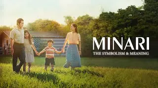 The SYMBOLISM, MEANING, and ENDING of Minari | EXPLAINED