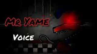 MR_Yame Voice (FanMade) By:Nightmare OverLoad