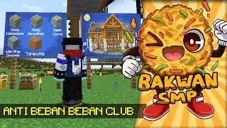 ANTI BEBAN BEBAN CLUB - Minecraft Bakwan SMP Live #9
