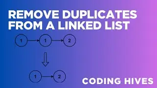 Remove Duplicates from a LinkedList - Python Coding Interview Question Explained Simply|Coding Hives