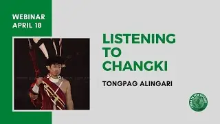 Listening to Changki : Webinar with Tongpang Kumzuk