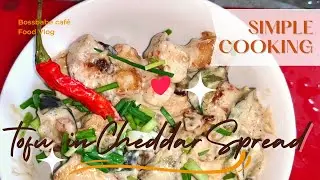 How to Cook Tofu in Cheddar Spread | Bossbabe Cafe Food Vlog