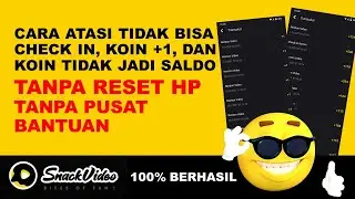 TANPA RESET HP! Cara Atasi Tidak Bisa Check In, Koin +1, dan Tidak Jadi Saldo di Snack Video
