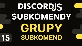 Discord Bot od podstaw w DiscordJS (#15) Subkomendy i grupy subkomend / Wstęp do Embed