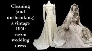 Cleaning ( and unshrinking…!) a vintage rayon wedding dress from 1950