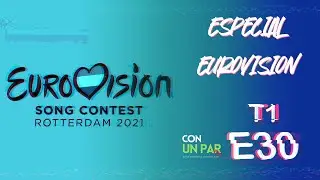 Especial Eurovisión 2021 // CUPFM T1-E30