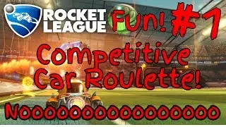 Rocket League Fun #1| Competitive Car Roulette!