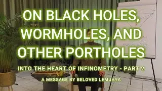 On Black Holes, Wormholes & Other Portholes | ft. Lemuaya