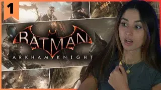 And. Here. We. Go. | Batman: Arkham Knight | Pt.1