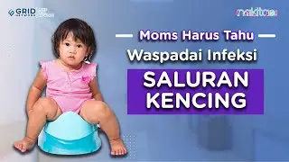 Waspadai Infeksi Saluran Kencing pada Anak, Intip Cara Mengatasinya!