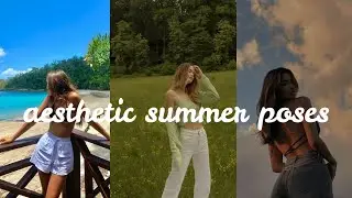 #AESTHETIC SUMMER #POSES TO SPICE UP YOUR #INSTAGRAM/ TIKTOK COMPILATION
