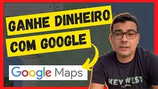 COMO GANHAR DINHEIRO ONLINE COM GOOGLE MAPS - R$100,00+/DIA
