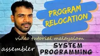 System Programming #10 | Assembler Dependent features | ProgramRelocation