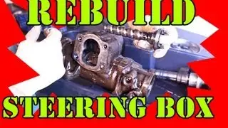Rebuild your Steering Gear Box