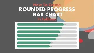 How To Create Rounded Progress Bar Chart in Tableau