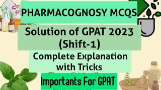 Pharmacognosy MCQs of GPAT 2023 (Shift-1) with full explanation.