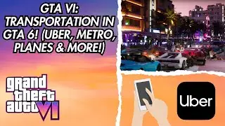 GTA VI: What Will Transportation Be Like In GTA 6?! (Uber, Metro, Planes, Horses & MORE!)