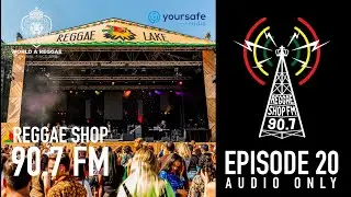 Reggae Shop 90.7 FM with World A Reggae, Episode 20 - Reggae Lake Festival, Pt2