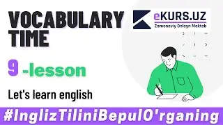 9-Dars. INGLIZ TILINI NOLDAN O'RGANISH. ingliz tili darslari va grammatikasi. Ingliz tili 0 dan.