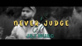 Never Judge || jsj music || Diss track