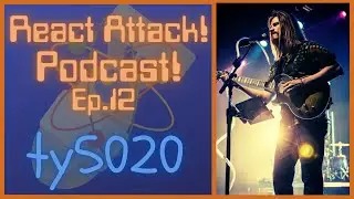 React Attack PODCAST! Ep 12 ty5020