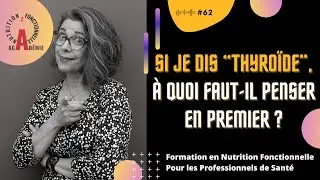 Si je dis “Thyroïde”, À quoi faut-il penser en premier ?