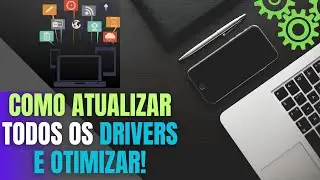 Como Atualizar Todos Os Drivers E Otimizar Seu Pc De Modo Fácil E Rápido! 🔥