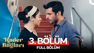 Kader Bağları 3. Bölüm (FULL HD)