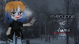 🌪️⚡ everyone is dumb.🌪️⚡