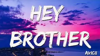 Hey Brother - Avicii (Lyrics )