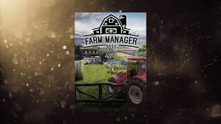 Farm Manager 2021 Prologue Game Trailer PC