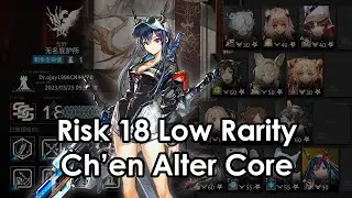 [Arknights] CC#12 Basepoint R18 Week 1 // Ch'en Alter Core // Low Rarity