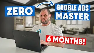How I Would Learn Google Ads (If I Could Start Over)
