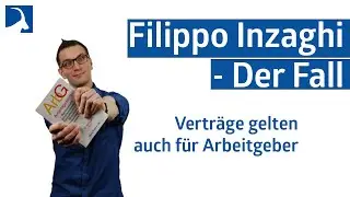 Die Kündigung im Fall Inzaghi oder: Wenn Arbeitgeber keine Verträge lesen :)