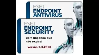 ESET Endpoint Antivirus e Smart Security 7. 3 ver 2020 - Life Time Não expira