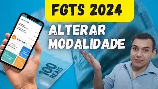 COMO ALTERAR MODALIDADE DE SAQUE DO FGTS (SAQUE ANIVERSÁRIO E SAQUE RESCISÃO)