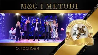 M&G I METODI - O, GOSPODI, 2023 / О, Господи (TV VERSION) ♪ | HD